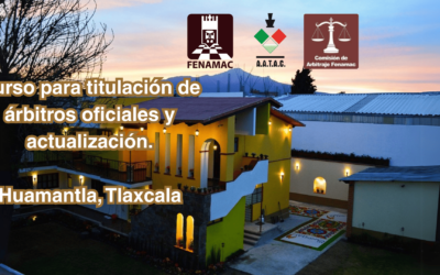 Curso de Titulación para Árbitros Oficiales FENAMAC – Huamantla 2025