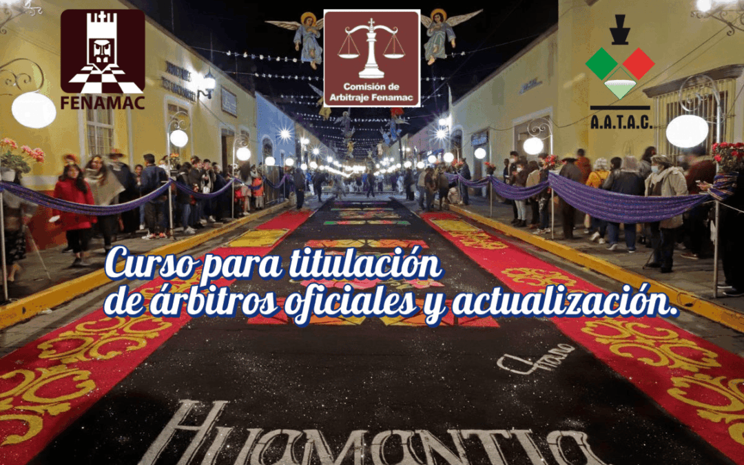 Curso de Titulación para Árbitros Oficiales FENAMAC – Huamantla 2025