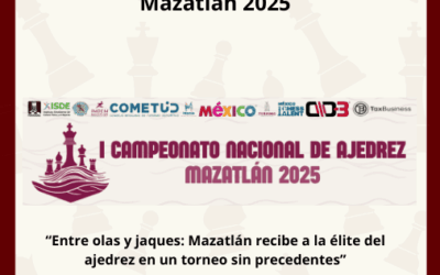 Boletín de prensa: I Campeonato Nacional de Ajedrez Mazatlán 2025