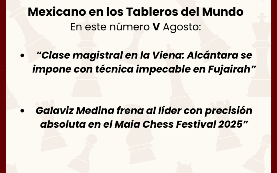 Boletín 5: Mexicanos en los Tableros del Mundo