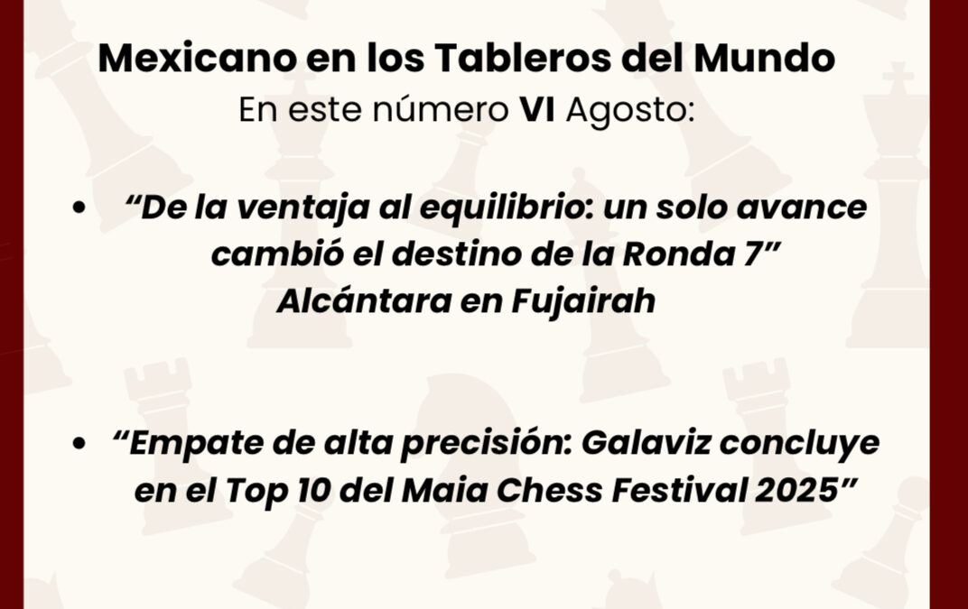 Boletín 6: Mexicanos en los Tableros del Mundo