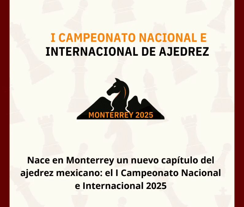Boletín Inicial: I Campeonato Nacional e Internacional Monterrey 2025