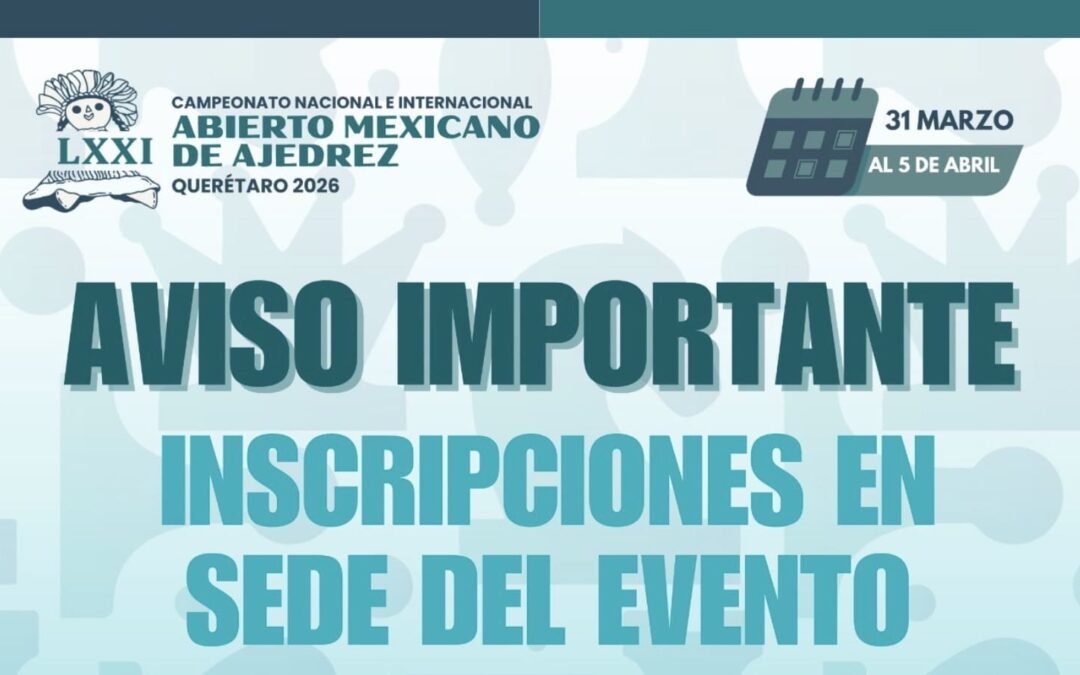 Comunicado Oficial: Inscripciones Presenciales Querétaro 2026